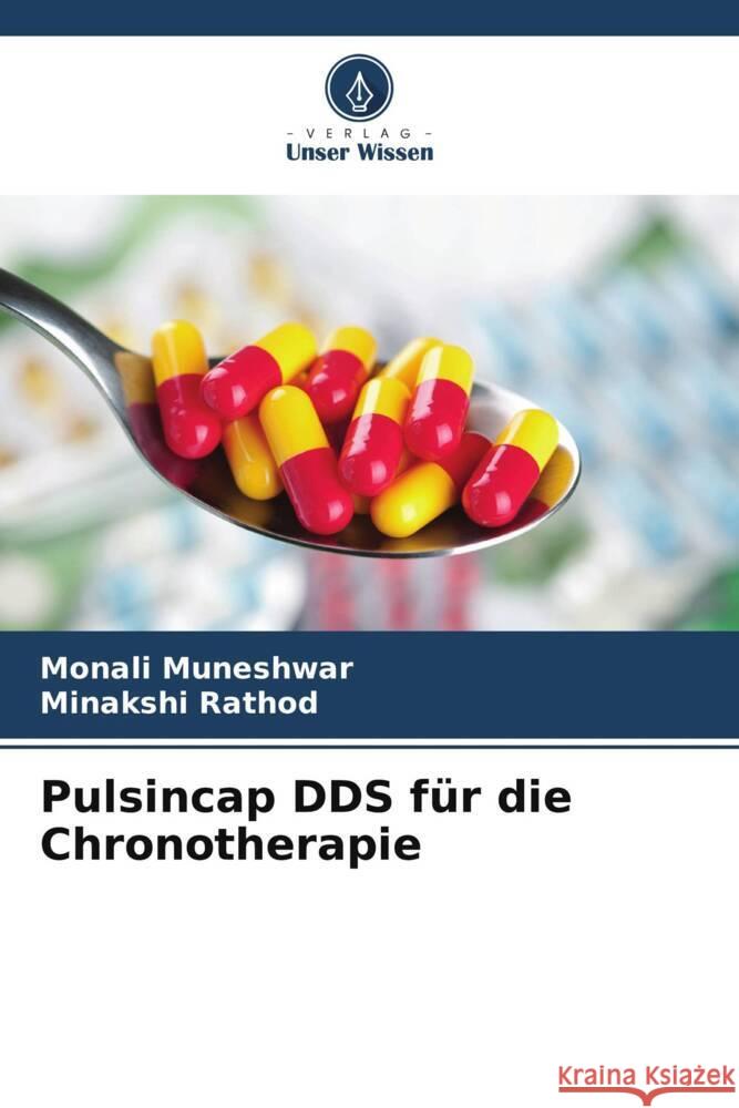 Pulsincap DDS für die Chronotherapie Muneshwar, Monali, Rathod, Minakshi 9786204820323 Verlag Unser Wissen - książka