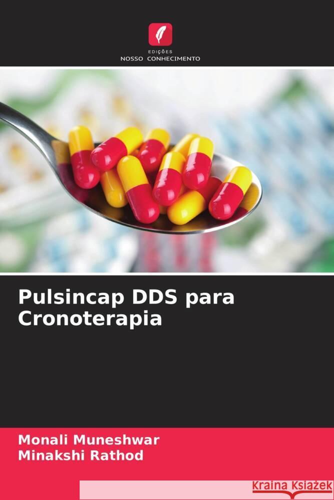 Pulsincap DDS para Cronoterapia Muneshwar, Monali, Rathod, Minakshi 9786204820736 Edições Nosso Conhecimento - książka