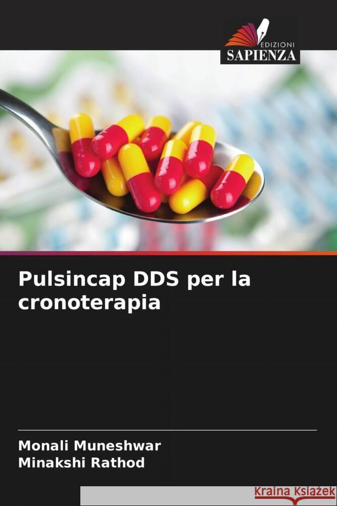 Pulsincap DDS per la cronoterapia Muneshwar, Monali, Rathod, Minakshi 9786204820354 Edizioni Sapienza - książka