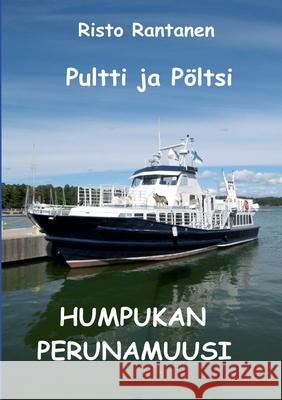 Pultti ja Pöltsi Humpukan perunamuusi Risto Rantanen 9789528051091 Books on Demand - książka