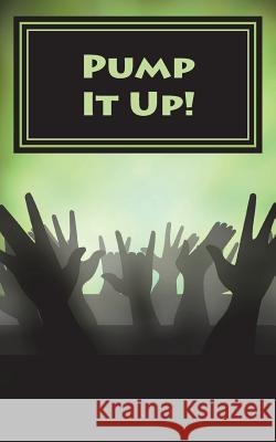 Pump It Up! St-Jean-Vianney Students Maya Zuchora Thierry Alexandre Leguay 9781719259644 Createspace Independent Publishing Platform - książka