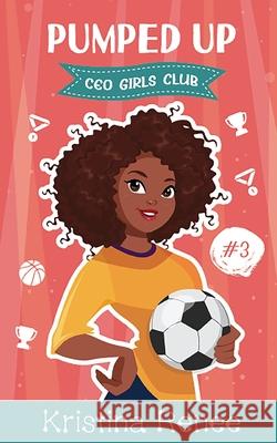 Pumped Up: Middle School Entrepreneurs Kristina Renee 9798568802525 Independently Published - książka