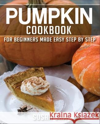 Pumpkin Cookbook: Book 1 Sam, Susan 9798695209365 Independently Published - książka
