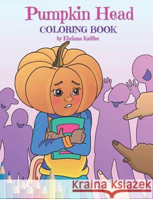 Pumpkin Head Coloring Book Ebriana Keiffer Elena Yalcin 9781718965713 Createspace Independent Publishing Platform - książka
