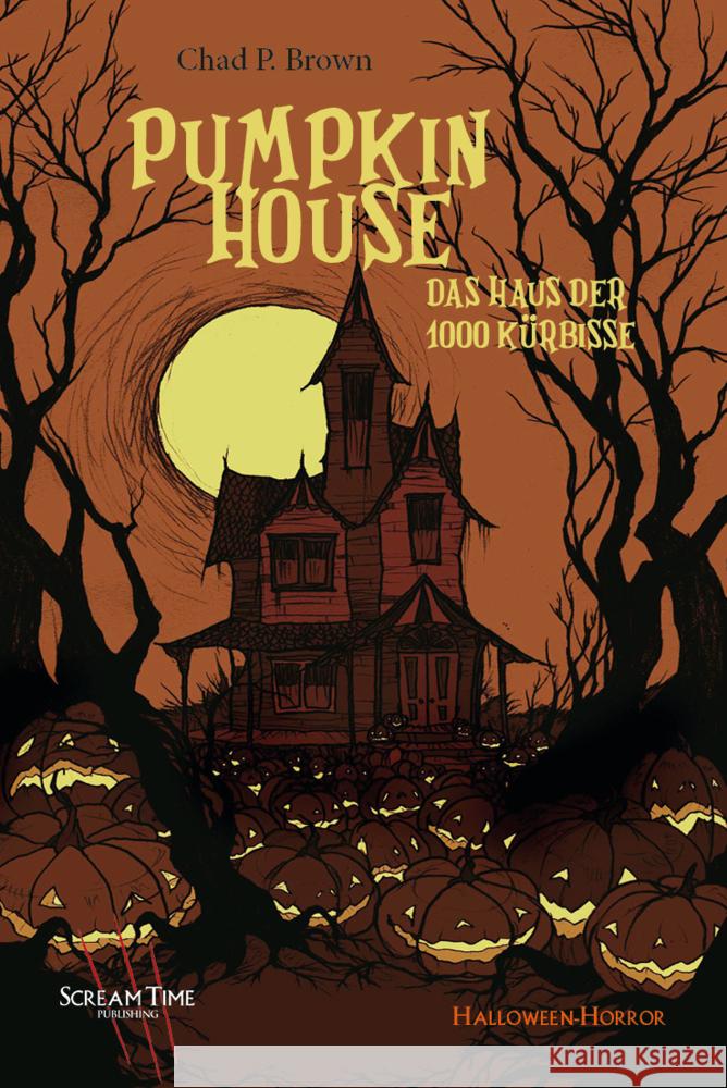 Pumpkin House Brown, Chad P. 9783949636004 Scream Time Publishing - książka
