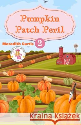 Pumpkin Patch Peril Meredith Curtis 9798329465891 Independently Published - książka
