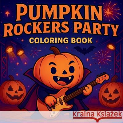 Pumpkin Rockers Party - Coloring Book Chris Martin 9784880231143 Chris Martin - książka