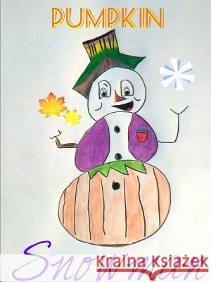 Pumpkin Snowman Elay Understood 9781365893841 Lulu.com - książka