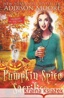 Pumpkin Spice Sacrifice Addison Moore 9781726777162 Independently Published - książka
