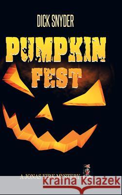 Pumpkinfest: A Jonas Kirk Mystery Dick Snyder 9781728313351 Authorhouse - książka