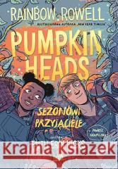 Pumpkinheads. Sezonowi przyjaciele Rainbow Rowell 9788328900240 BeYA - książka