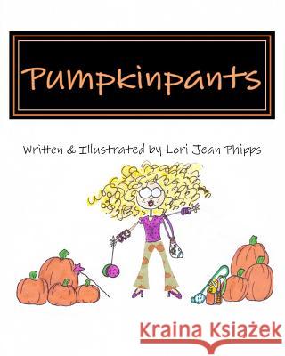 Pumpkinpants Lori Jean Phipps Lori Jean Phipps 9781480069893 Createspace - książka