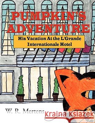 Pumpkin's Adventure W. R. Mertens 9781401067434 Xlibris Corporation - książka