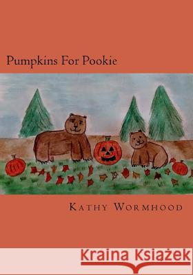 Pumpkins For Pookie Kathy Wormhood 9781974395804 Createspace Independent Publishing Platform - książka