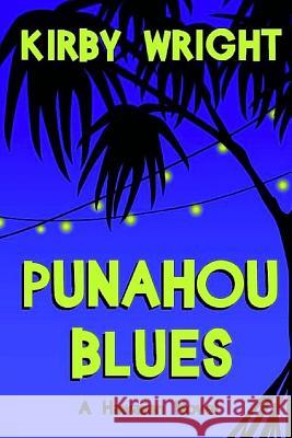 Punahou Blues: A Hawaiian Novel Kirby Wright 9780974106717 Lemon Shark Press - książka