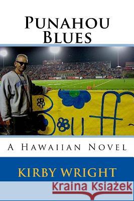 Punahou Blues: A Hawaiian Novel Kirby Wright 9781542433785 Createspace Independent Publishing Platform - książka