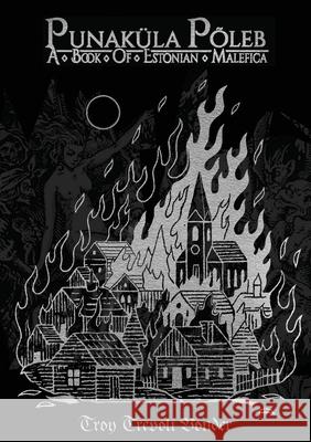 Punaküla Põleb - A Book Of Estonian Malefica Troy Trevol 9782492143052 Hexen Press - książka