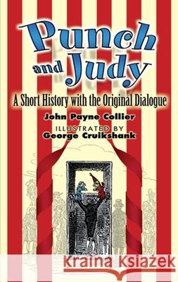 Punch and Judy: A Short History with the Original Dialogue Collier, John Payne 9780486449036 Dover Publications Inc. - książka