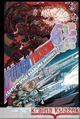 Punch the Devil: A Captain Space Hardcore Adventure Michael Ronson 9781729821800 Createspace Independent Publishing Platform - książka