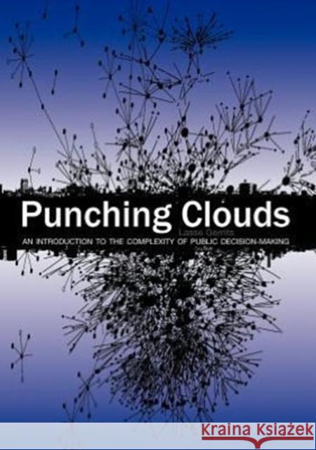 Punching Clouds: An Introduction to the Complexity of Public Decision-Making Lasse Gerrits 9781938158001 Isce Publishing - książka