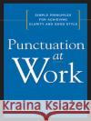 Punctuation at Work: Simple Principles for Achieving Clarity and Good Style Richard Lauchman 9780814414941 AMACOM/American Management Association