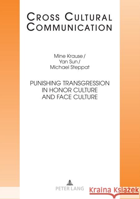 Punishing Transgression in Honor Culture and Face Culture Ernest W. B. Hess-L?ttich Yan Sun Michael Steppat 9783631836682 Peter Lang Gmbh, Internationaler Verlag Der W - książka