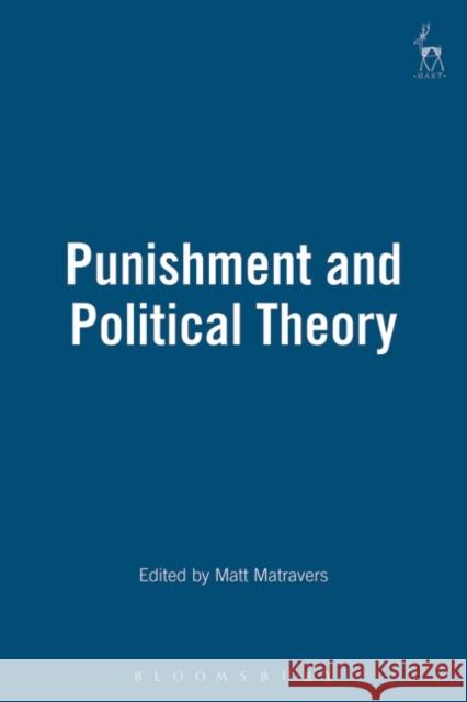 Punishment and Political Theory Matt Mattravers Matt Matravers 9781901362886 Hart Publishing (UK) - książka