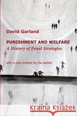 Punishment and Welfare: A History of Penal Strategies David Garland 9781610273794 Quid Pro, LLC - książka