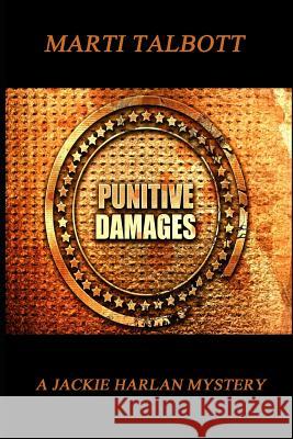 Punitive Damages: A Jackie Harlan Mystery Marti Talbott 9781790258567 Independently Published - książka