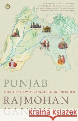 Punjab: A History from Aurangzeb to Mountbatten Rajmohan Gandhi 9789383064083 Rupa Publications - książka