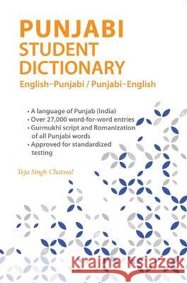 Punjabi Student Dictionary: English-Punjabi/ Punjabi-English Teja Singh Chatwal 9780781814454 Hippocrene Books - książka