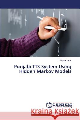 Punjabi Tts System Using Hidden Markov Models Bansal Divya 9783659375910 LAP Lambert Academic Publishing - książka