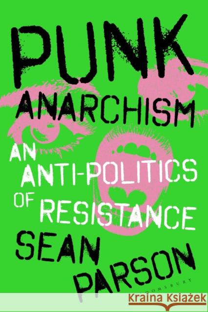 Punk Anarchism: A Non-Political Theory of Resistance Dr Sean (Northern Arizona University, USA) Parson 9781350537330 Bloomsbury Academic - książka
