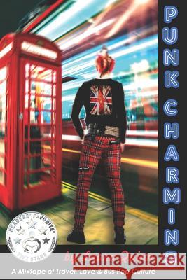 Punk Charming: A Mixtape of Travel, Love & 80s Pop Culture Laura Quinn 9781795737890 Independently Published - książka