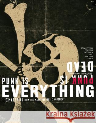 Punk Is Dead, Punk Is Everything Turcotte, Bryan Ray 9783943330625 Gingko Press - książka