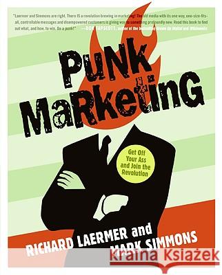 Punk Marketing: Get Off Your Ass and Join the Revolution Richard Laermer Mark Simmons 9780061151118 HarperBusiness - książka