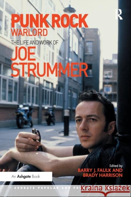 Punk Rock Warlord: the Life and Work of Joe Strummer Faulk, Barry J. 9781472461063 Ashgate Publishing Limited - książka