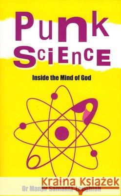 Punk Science – Inside the Mind of God Manjir Samanta–laughto 9781905047932 Collective Ink - książka