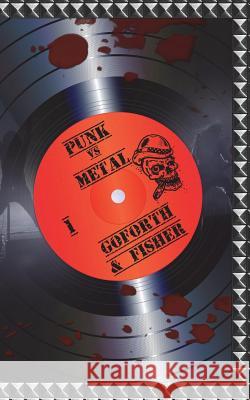 Punk Vs Metal Michael Fisher Robert Holt Andrew Freudenberg 9781721852314 Createspace Independent Publishing Platform - książka