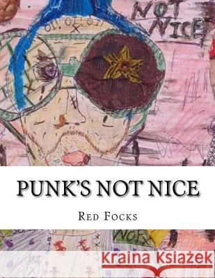 Punk's Not Nice Red Focks 9781533582850 Createspace Independent Publishing Platform - książka