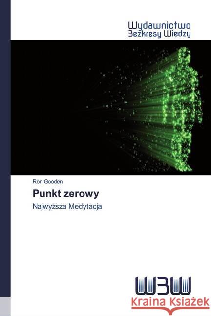 Punkt zerowy : Najwyzsza Medytacja Gooden, Ron 9786200542144 Wydawnictwo Bezkresy Wiedzy - książka