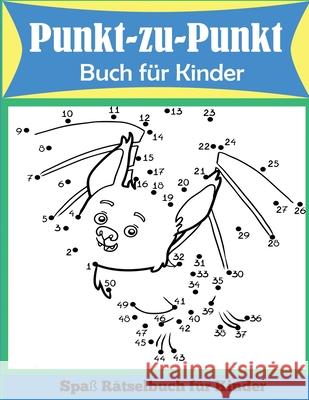 Punkt-zu-Punkt Buch für Kinder: Spaß Rätselbuch für Kinder Dylanna Veröffentlichung 9781647900236 Dylanna Publishing, Inc. - książka