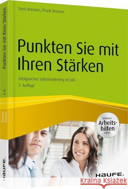Punkten Sie mit Ihren Stärken : Erfolgreiches Selbstmarketing im Job. Inklusive Arbeitshilfen online Brenner, Doris; Brenner, Frank 9783648131978 Haufe-Lexware - książka