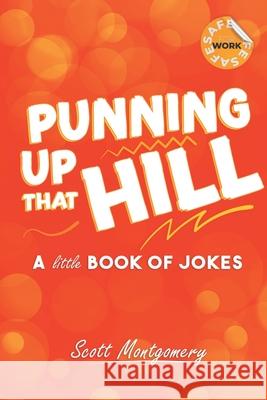 Punning Up That Hill: Another Little Book of Jokes Scott Montgomery 9781837916740 Acorn Books - książka