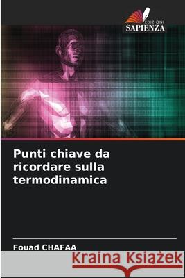 Punti chiave da ricordare sulla termodinamica Chafaa, Fouad 9786209002700 Edizioni Sapienza - książka