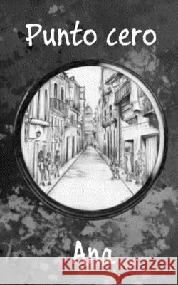 Punto cero: Cuentos de Ana Yuleidy Gonzale Ana 9780993969720 Yuleidy Gonzalez Suarez - książka