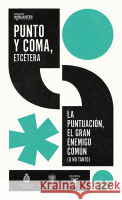 Punto Y Coma, Etc?tera / Semicolon, Etcetera Real Academia Espa?ola 9788430626878 Lengua Viva - książka