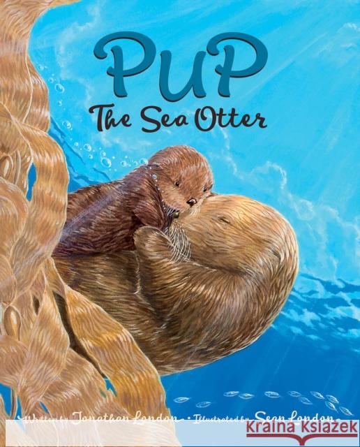 Pup the Sea Otter Jonathan London Sean London  9781513262840 Graphic Arts Books - książka