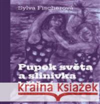 Pupek světa a slinivka břišní Martin Fischer 9788074657009 Pavel Mervart - książka