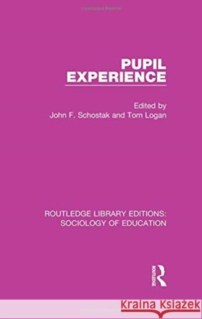 Pupil Experience John F. Schostak Tom Logan  9780415792752 Routledge - książka